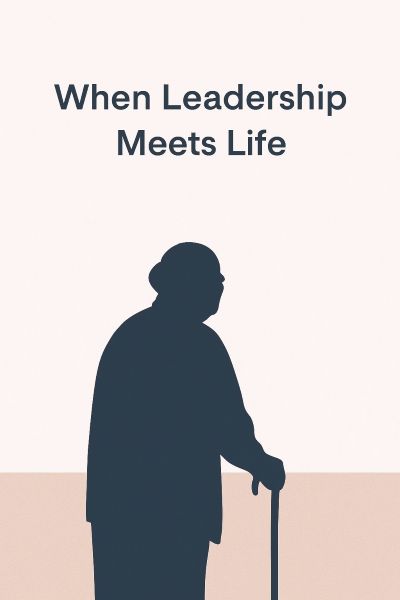 Silhouette of an elderly person with a walking stick stands below the text When Leadership Meets Life on a simple, two-toned background.