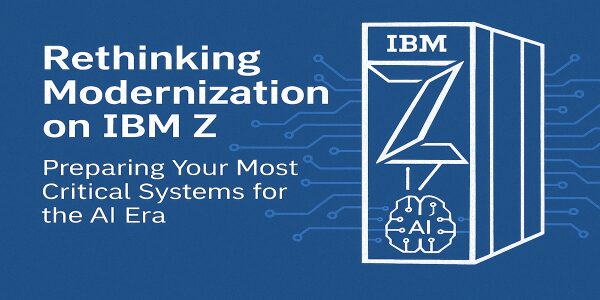 Rethinking Modernization on IBM Z for the AI Era